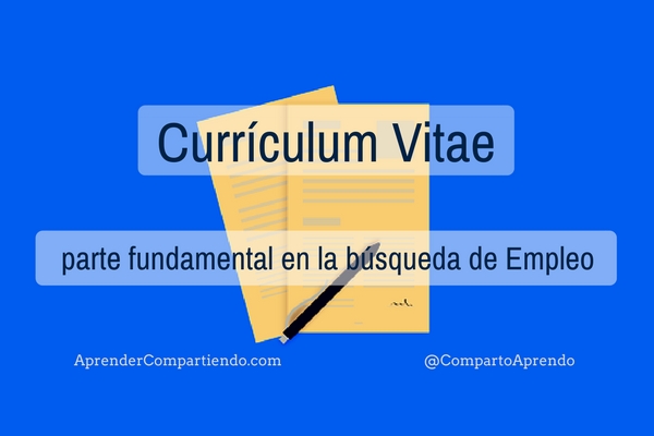 Currículum Vitae parte fundamental en la búsqueda de Empleo