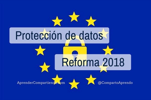 Reforma 2018 de las normas de protección de datos de la UE
