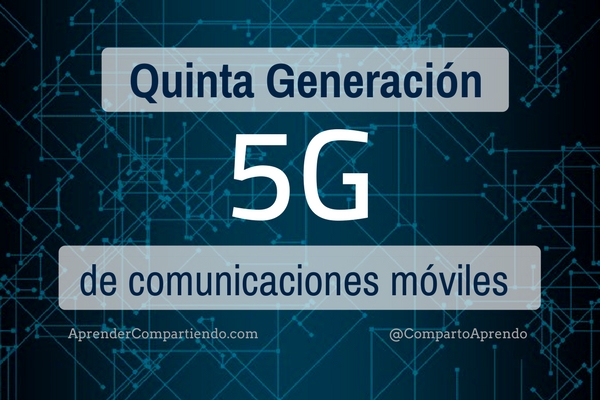 5G La Quinta Generación de comunicaciones móviles